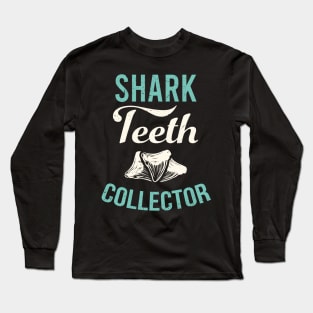 Shark teeth collector design / teeth collecting lover / shark lover Long Sleeve T-Shirt